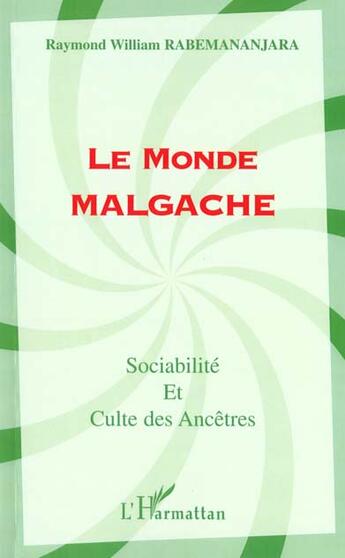 Couverture du livre « LE MONDE MALGACHE : Sociabilité et culte des Ancêtres » de Raymond William Rabemananjara aux éditions L'harmattan