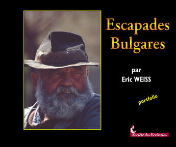 Couverture du livre « Escapades bulgares » de Eric Weiss aux éditions Societe Des Ecrivains