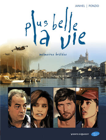 Couverture du livre « Plus belle la vie t.1 ; mémoires brûlées » de Jean-Michel Ponzio et Janhel aux éditions Vents D'ouest