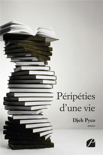 Couverture du livre « Peripeties d'une vie » de Pyco Djeh aux éditions Editions Du Panthéon