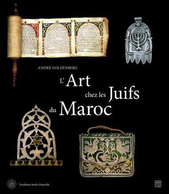 Couverture du livre « L'art chez les juifs du Maroc » de Andre Goldenberg aux éditions Somogy