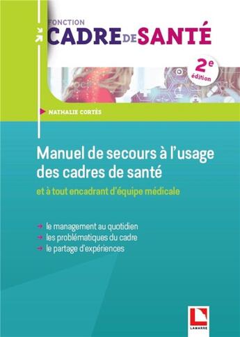 Couverture du livre « Manuel de secours à l'usage des cadres de santé (2e édition) » de Nathalie Cortes aux éditions Lamarre