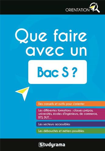 Couverture du livre « Que faire avec un bac S ? » de Yves Destribats aux éditions Studyrama