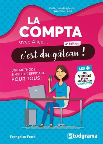 Couverture du livre « La compta avec Alice, c'est du gâteau ! une méthode simple et efficace pour tous ! » de Francoise Ferre aux éditions Studyrama