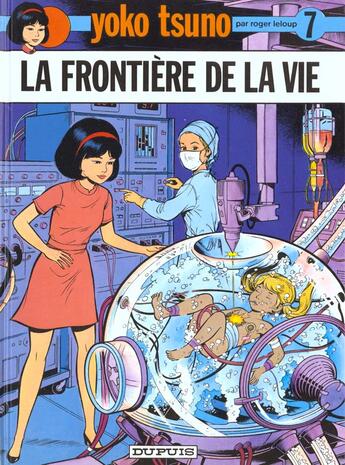 Couverture du livre « Yoko Tsuno Tome 7 : la frontière de la vie » de Leloup Roger aux éditions Dupuis