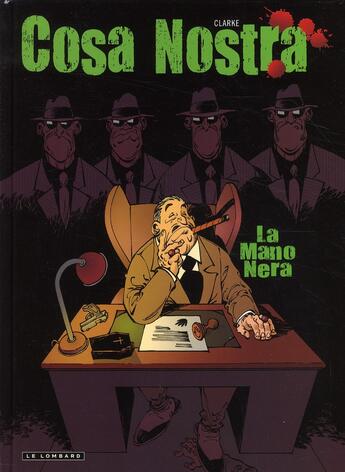 Couverture du livre « Cosa nostra Tome 2 ; la mano nera » de Clarke aux éditions Lombard