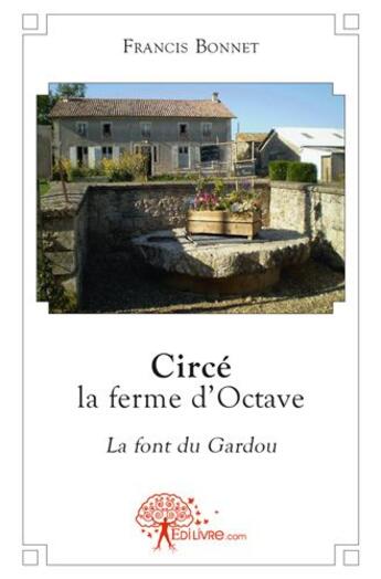 Couverture du livre « Circe la ferme d'octave » de Francis Bonnet aux éditions Edilivre