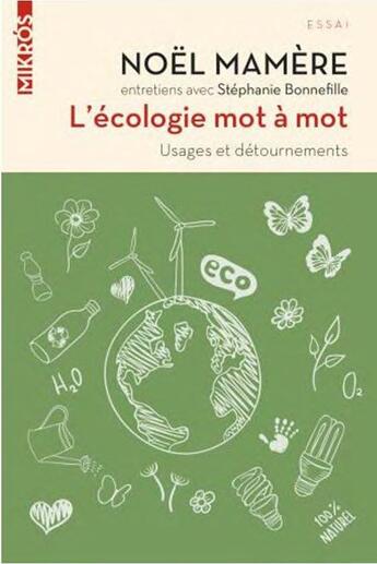 Couverture du livre « L'écologie mot à mot » de Noel Mamere et Stephanie Bonnefille aux éditions Editions De L'aube