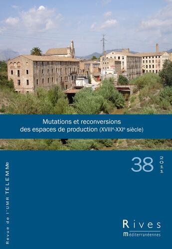 Couverture du livre « Mutations et reconversions des espaces de production (XVIIIe-XXIe siècle) » de  aux éditions Telemme