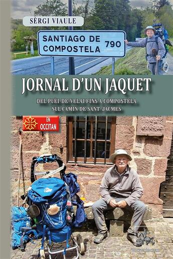 Couverture du livre « Journal d'un Jaquet : del Puèi de Velai fins a Compostèla sul Camin de Sant-Jacmes » de Sèrgi Viaule aux éditions Editions Des Regionalismes