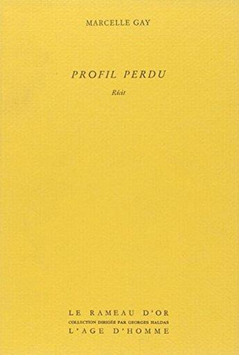 Couverture du livre « Profil Perdu » de Gay Marcelle aux éditions L'age D'homme