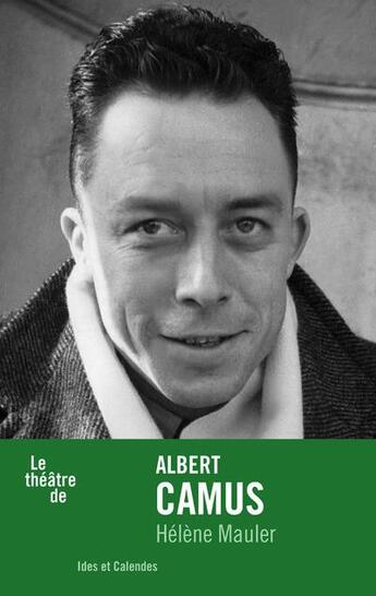 Couverture du livre « Le théâtre d'Albert Camus » de Helene Mauler aux éditions Ides Et Calendes