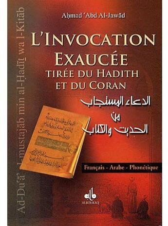 Couverture du livre « L'invocation exaucée tirée du hadith et du Coran » de Ahmad Abd Al-Jawad aux éditions Albouraq