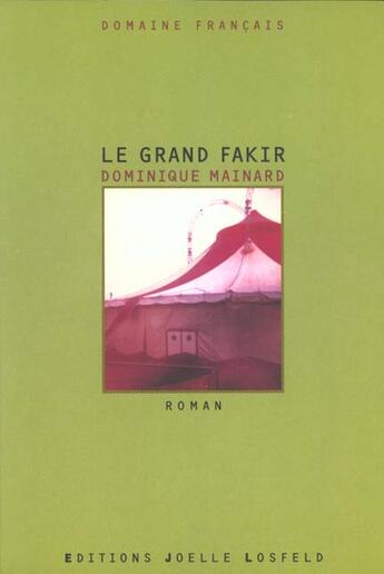 Couverture du livre « Le grand fakir » de Dominique Mainard aux éditions Joelle Losfeld