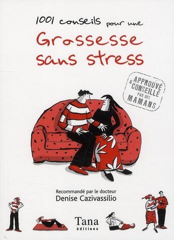 Couverture du livre « 1001 conseils pour une grossesse sans stress » de Cazivassilio Denise aux éditions Tana