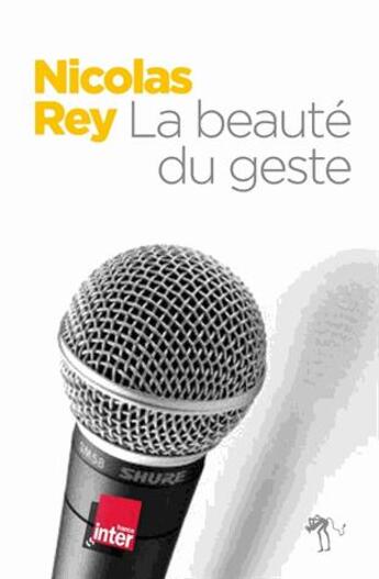 Couverture du livre « La beauté du geste » de Nicolas Rey aux éditions Au Diable Vauvert