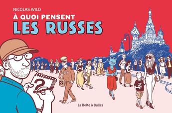 Couverture du livre « A quoi pensent les Russes » de Nicolas Wild aux éditions La Boite A Bulles