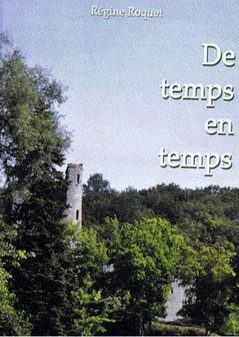 Couverture du livre « De temps en temps » de Regine Roquet aux éditions Chloe Des Lys