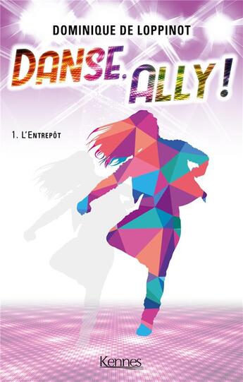 Couverture du livre « Danse, Ally ! Tome 1 » de De Loppinot D. aux éditions Kennes Editions