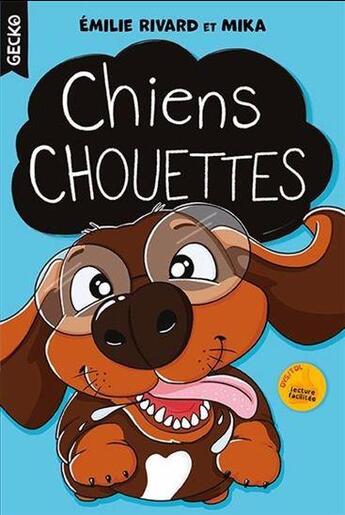 Couverture du livre « Chiens chouettes » de Emilie Rivard aux éditions Boomerang Jeunesse