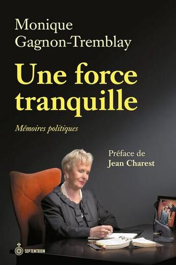 Couverture du livre « Une force tranquille » de Gagnon-Tremblay Moni aux éditions Septentrion