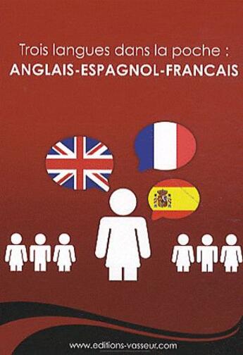 Couverture du livre « Trois langues dans la poche ; anglais, espagnol français » de  aux éditions Jean-pierre Vasseur