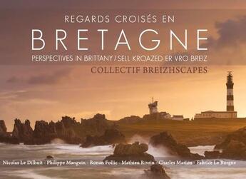 Couverture du livre « Regards croisés en Bretagne » de  aux éditions Breizhscapes