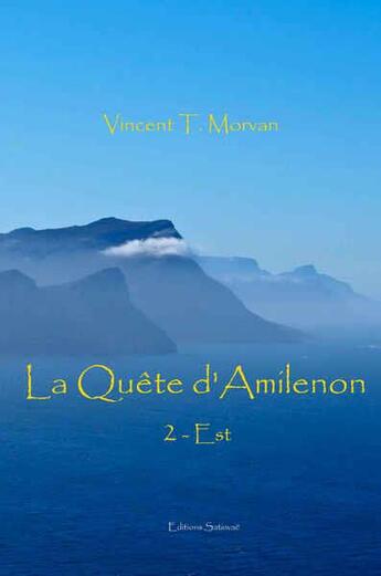 Couverture du livre « La quete d'amilenon - est » de Vincent T. Morvan aux éditions Satinvae