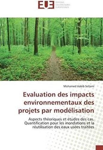 Couverture du livre « Evaluation des impacts environnementaux des projets par modelisation » de Habib Sellami M. aux éditions Editions Universitaires Europeennes