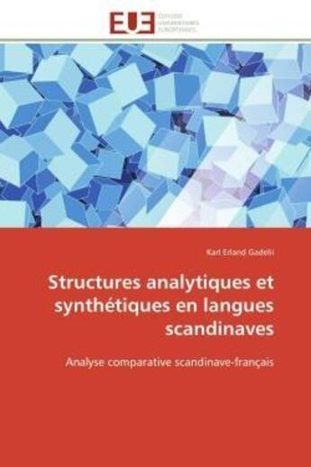 Couverture du livre « Structures analytiques et synthetiques en langues scandinaves - analyse comparative scandinave-franc » de Gadelii Karl Erland aux éditions Editions Universitaires Europeennes