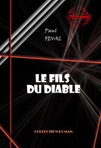 Couverture du livre « Le fils du diable » de Paul Feval aux éditions Ink Book