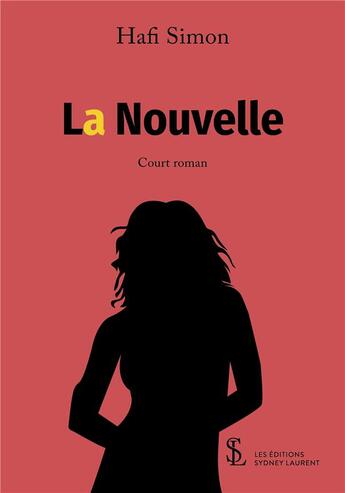 Couverture du livre « La nouvelle » de Simon Hafi aux éditions Sydney Laurent