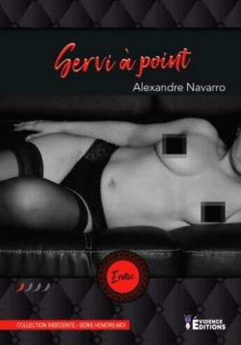 Couverture du livre « Servi à point ; honore-moi » de Alexandre Navarro aux éditions Evidence Editions