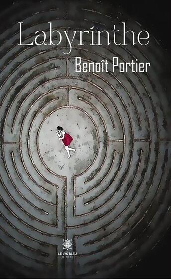 Couverture du livre « Labyrinthe » de Benoit Portier aux éditions Le Lys Bleu