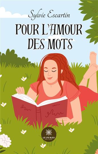 Couverture du livre « Pour l'amour des mots » de Sylvie Escartin aux éditions Le Lys Bleu