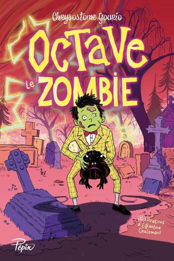 Couverture du livre « Octave le zombie » de Chrysostome Gourio et Eglantine Ceulemans aux éditions Sarbacane