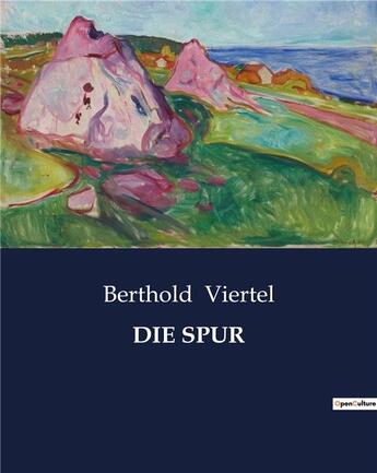 Couverture du livre « DIE SPUR » de Viertel Berthold aux éditions Culturea