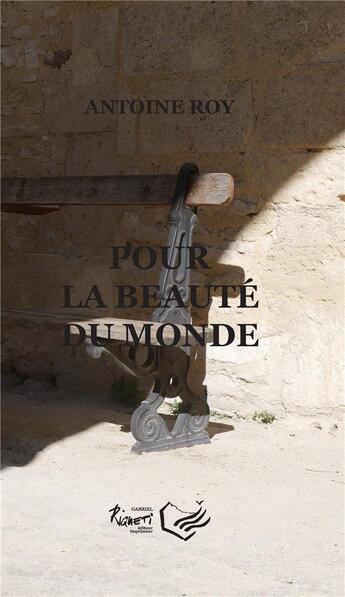 Couverture du livre « Pour la beauté du monde » de Antoine Roy aux éditions Riqueti