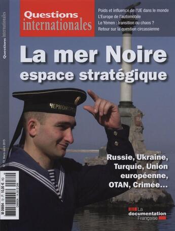 Couverture du livre « Revue questions internationales N.72 ; la mer noire » de Revue Questions Internationales aux éditions Documentation Francaise