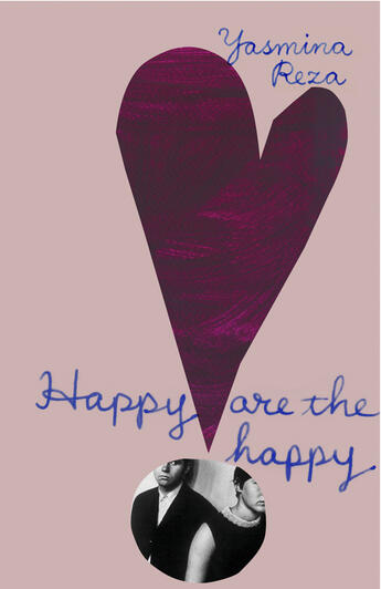 Couverture du livre « Happy are the Happy » de Yasmina Reza aux éditions Random House Digital