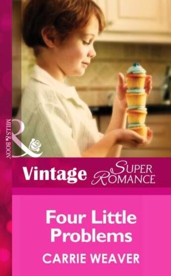 Couverture du livre « Four Little Problems (Mills & Boon Vintage Superromance) (You, Me & th » de Carrie Weaver aux éditions Mills & Boon Series