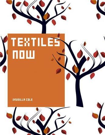 Couverture du livre « Textiles now » de Drusilla Cole aux éditions Laurence King