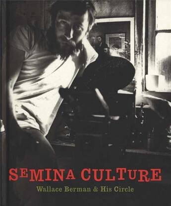 Couverture du livre « Semina culture : wallace berman & his circle » de  aux éditions Dap Artbook