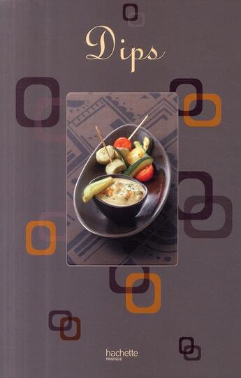 Couverture du livre « Dips » de Thomas Feller aux éditions Hachette Pratique