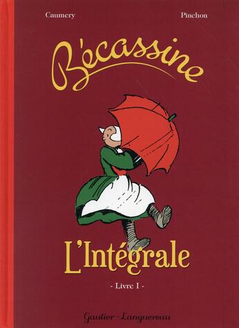 Couverture du livre « Bécassine : Intégrale vol.1 » de Caumery et Joseph-Porphyre Pinchon aux éditions Gautier Languereau