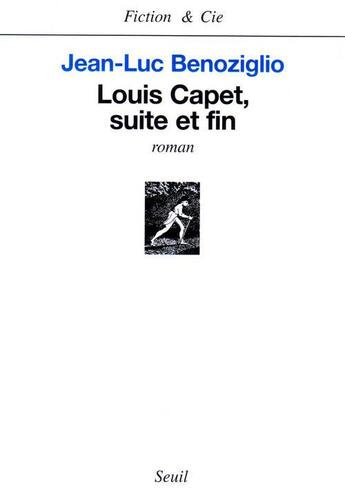 Couverture du livre « Louis capet, suite et fin » de Jean -Luc Benoziglio aux éditions Seuil