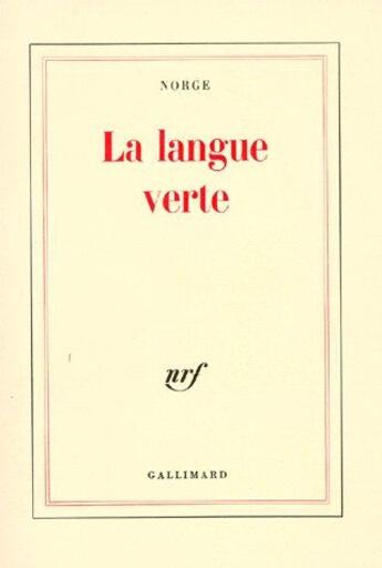 Couverture du livre « La langue verte » de Norge aux éditions Gallimard