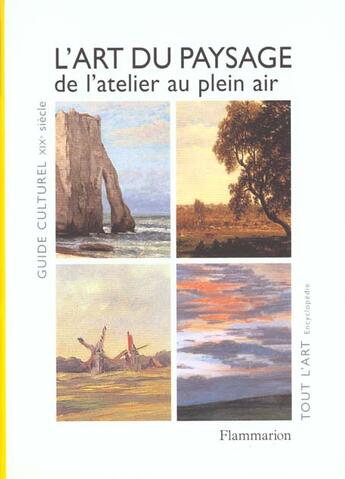 Couverture du livre « L'art du paysage en france au dix neuvieme siecle - de l'atelier en plein air » de Bailly-Herzberg Jani aux éditions Flammarion