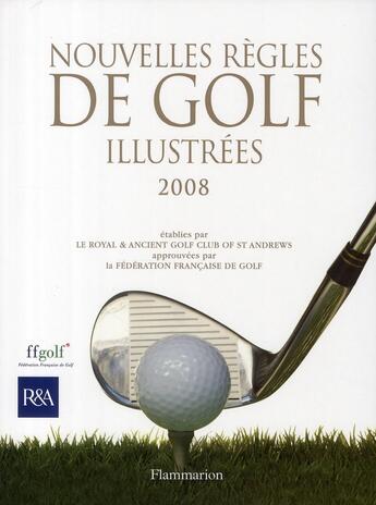 Couverture du livre « Nouvelles règles de golf illustrées (édition 2008)) » de  aux éditions Flammarion