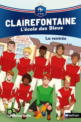 Couverture du livre « Clairefontaine - l'école des Bleus Tome 1 : la rentrée » de Fabrice Colin aux éditions Nathan